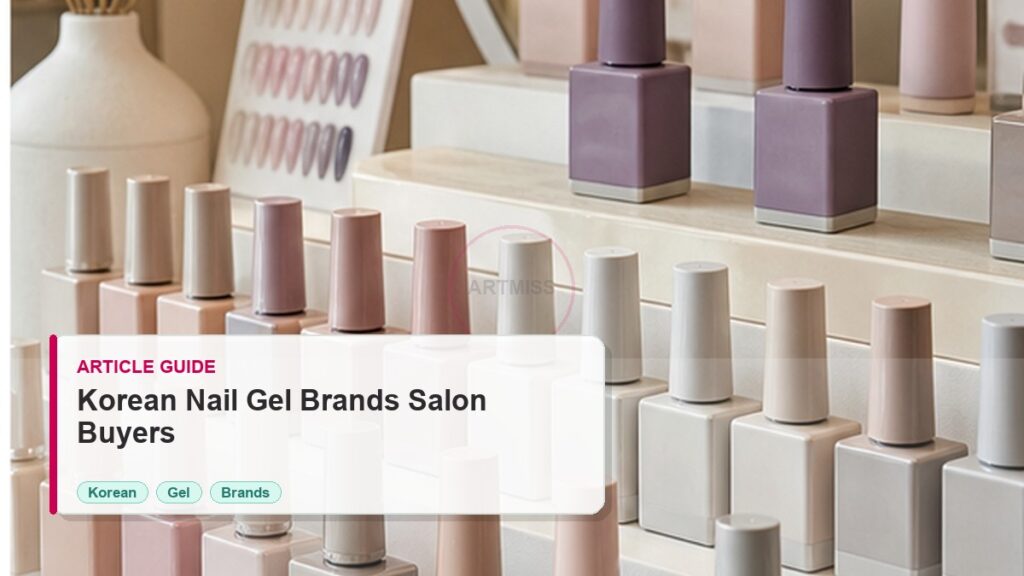 Korean Nail Gel Brands Guide for Salon Buyers photorealistic article cover for Artmiss nail salon buyers