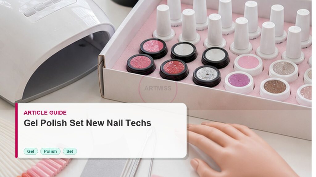 Gel Polish Set Buying Guide for New Nail Techs 8 Gel Polish Set Buying Guide for New Nail Techs photorealistic article cover for Artmiss nail salon buyers
