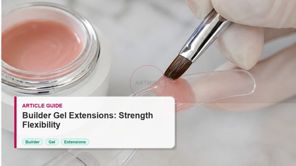 Builder Gel for Extensions: Strength and Flexibility Guide 2 Builder Gel for Extensions: Strength and Flexibility Guide photorealistic article cover for Artmiss nail salon buyers