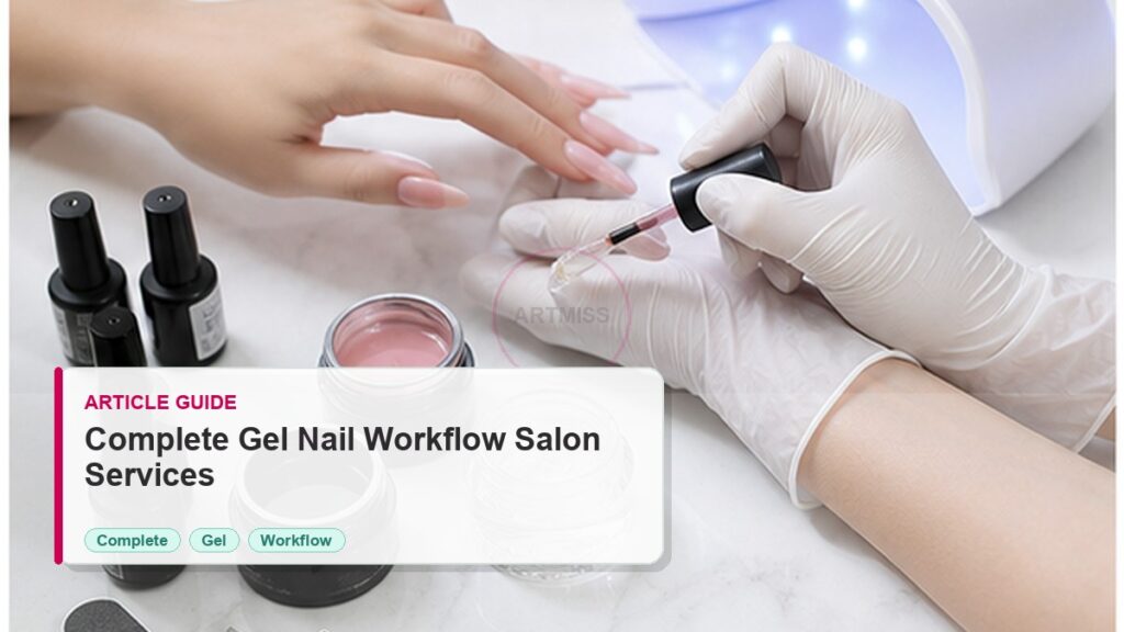 Complete Gel Nail Workflow for Salon Services 3 Complete Gel Nail Workflow for Salon Services photorealistic article cover for Artmiss nail salon buyers